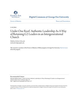 Authentic Leadership As a Way of Retaining G2 Leaders in an Intergenerational Church Matthew Robert Edwards Medwards12@Georgefox.Edu