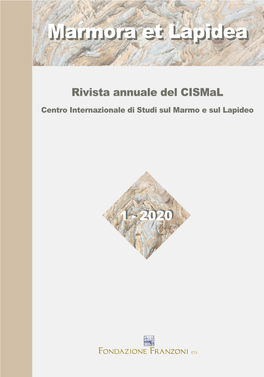 Marmora Et Lapidea Anno I 2020 Volume Realizzato Con Il Contributo Della Fondazione Franzoni ETS
