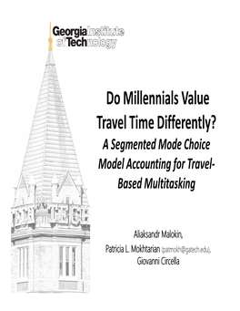 Do Millennials Value Travel Time Differently? a Segmented Mode Choice Model Accounting for Travel- Based Multitasking