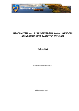 Häädemeeste Valla Ühisveevärgi Ja Kanalisatsiooni Arendamise Kava Aastateks 2015-2027