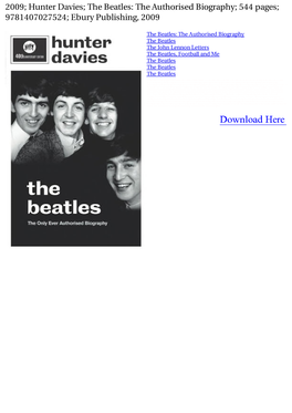 Hunter Davies; the Beatles: the Authorised Biography; 544 Pages; 9781407027524; Ebury Publishing, 2009
