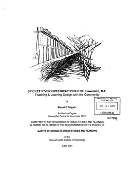 SPICKET RIVER GREENWAY PROJECT, Lawrence, MA: Teaching & Learning Design with the Community MASSACHUSETTS INSTITUTE by of TECHNOLOGY