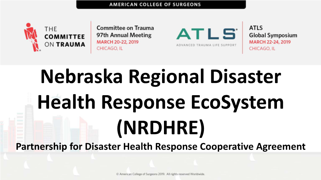 Nebraska Regional Disaster Health Response Ecosystem (NRDHRE) Partnership for Disaster Health Response Cooperative Agreement
