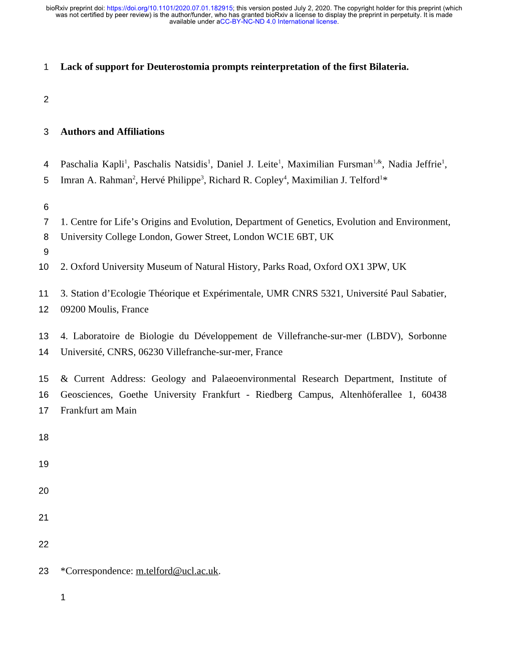 Lack of Support for Deuterostomia Prompts Reinterpretation of the First Bilateria. Authors and Affiliations Paschalia Kapli1, Pa