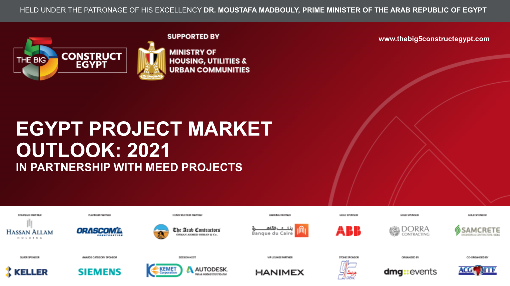 EGYPT PROJECT MARKET OUTLOOK: 2021 in PARTNERSHIP with MEED PROJECTS Projects Market Overview 2