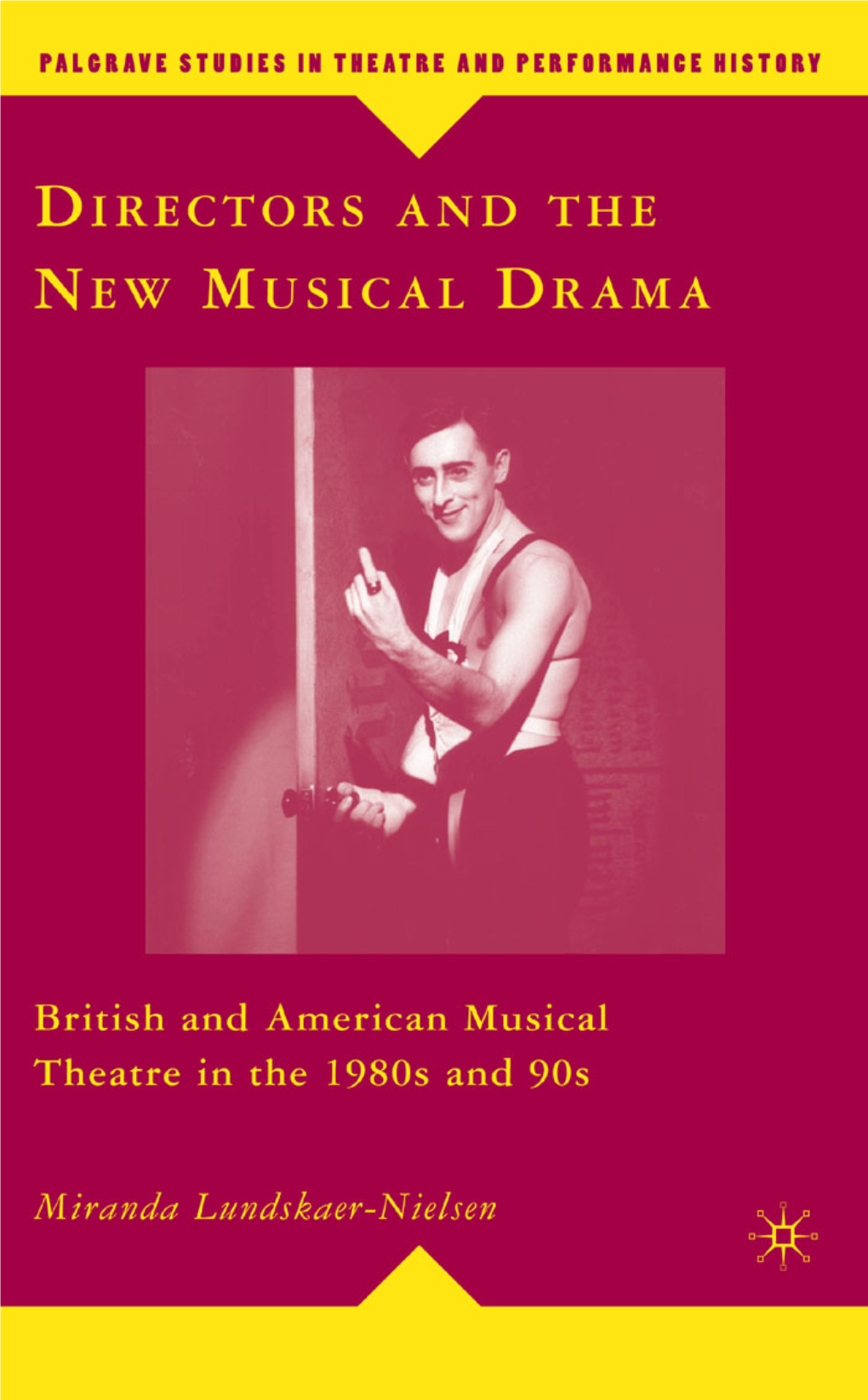 Directors and the New Musical Drama 9780230601291Ts01.Qxd 24-1-08 03:35 PM Page Ii