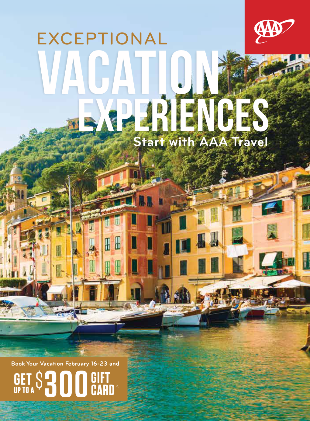 EXCEPTIONAL VACATION EXPERIENCES Start with AAA Travel