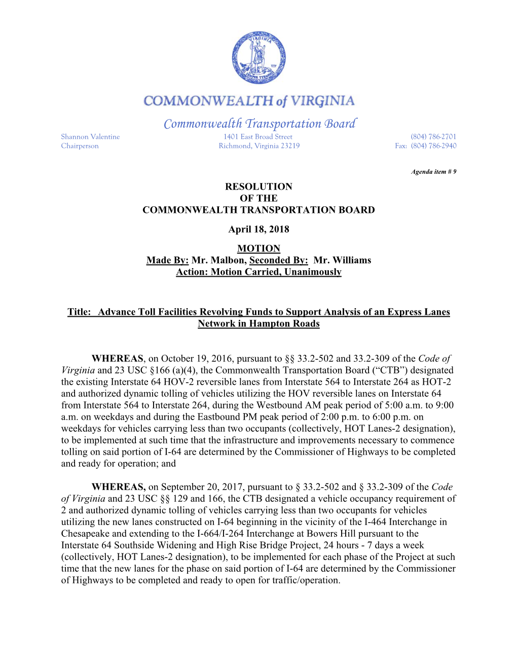 Commonwealth Transportation Board Shannon Valentine 1401 East Broad Street (804) 786-2701 Chairperson Richmond, Virginia 23219 Fax: (804) 786-2940