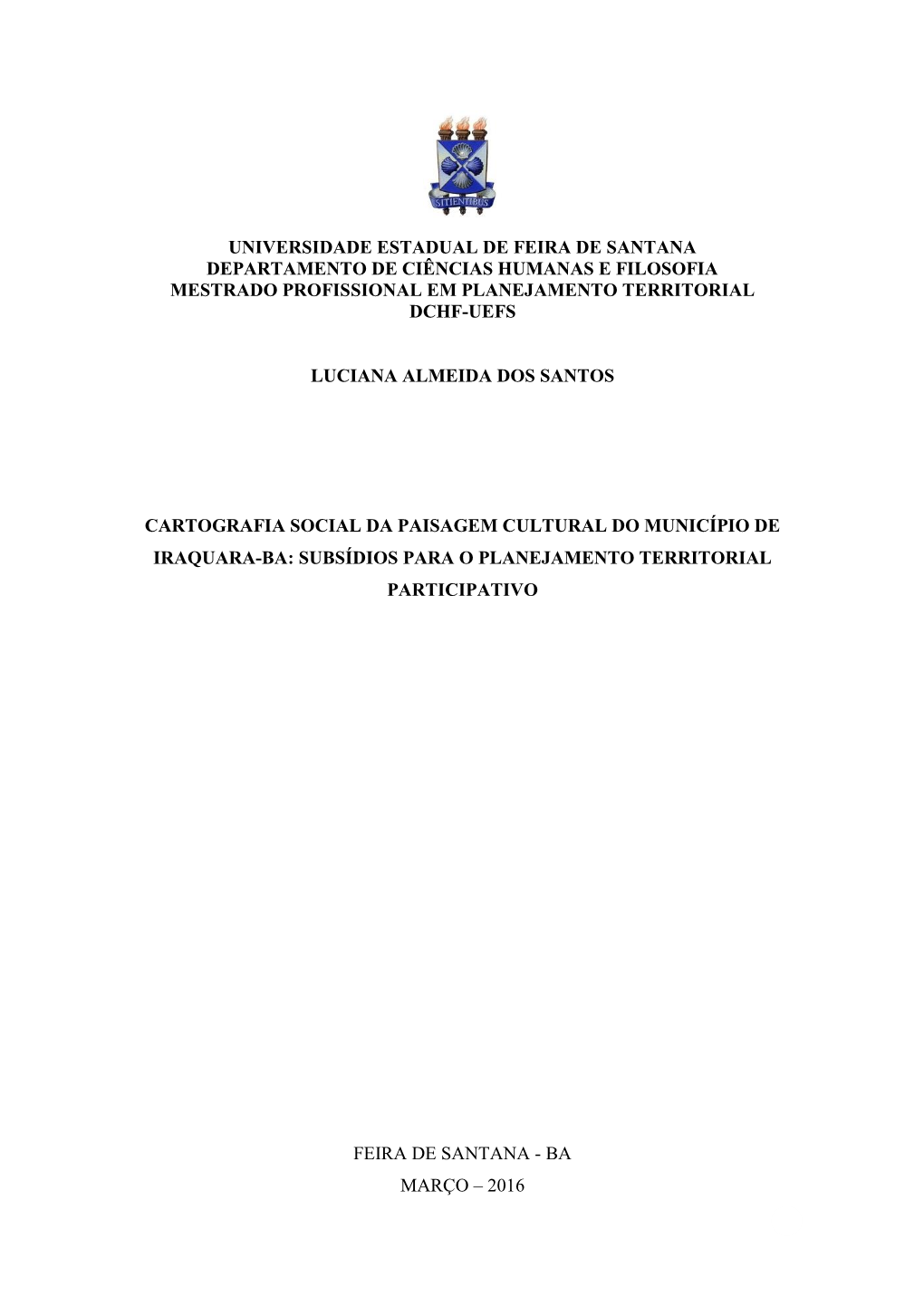 Universidade Estadual De Feira De Santana Departamento De Ciências Humanas E Filosofia Mestrado Profissional Em Planejamento Territorial Dchf-Uefs