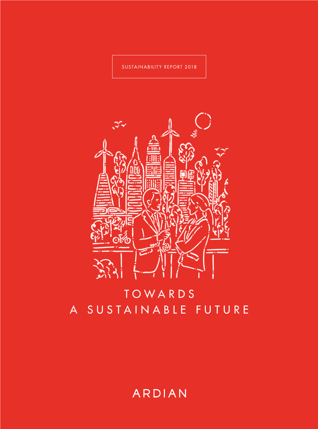 TOWARDS a SUSTAINABLE FUTURE Ardian Sustainability Pledge
