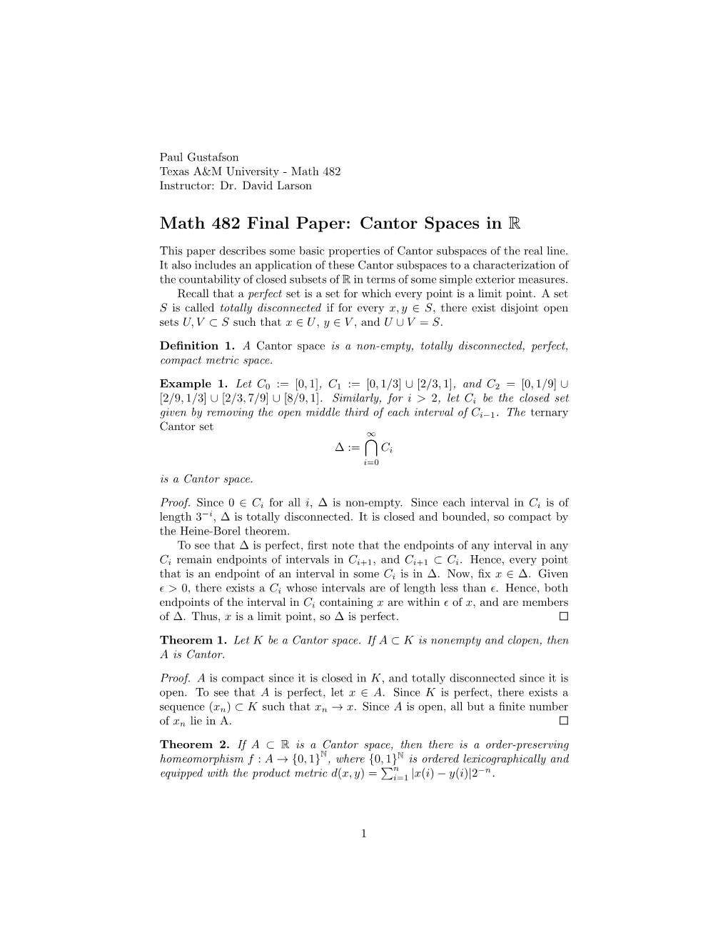 Math 482 Final Paper: Cantor Spaces in R This Paper Describes Some Basic Properties of Cantor Subspaces of the Real Line