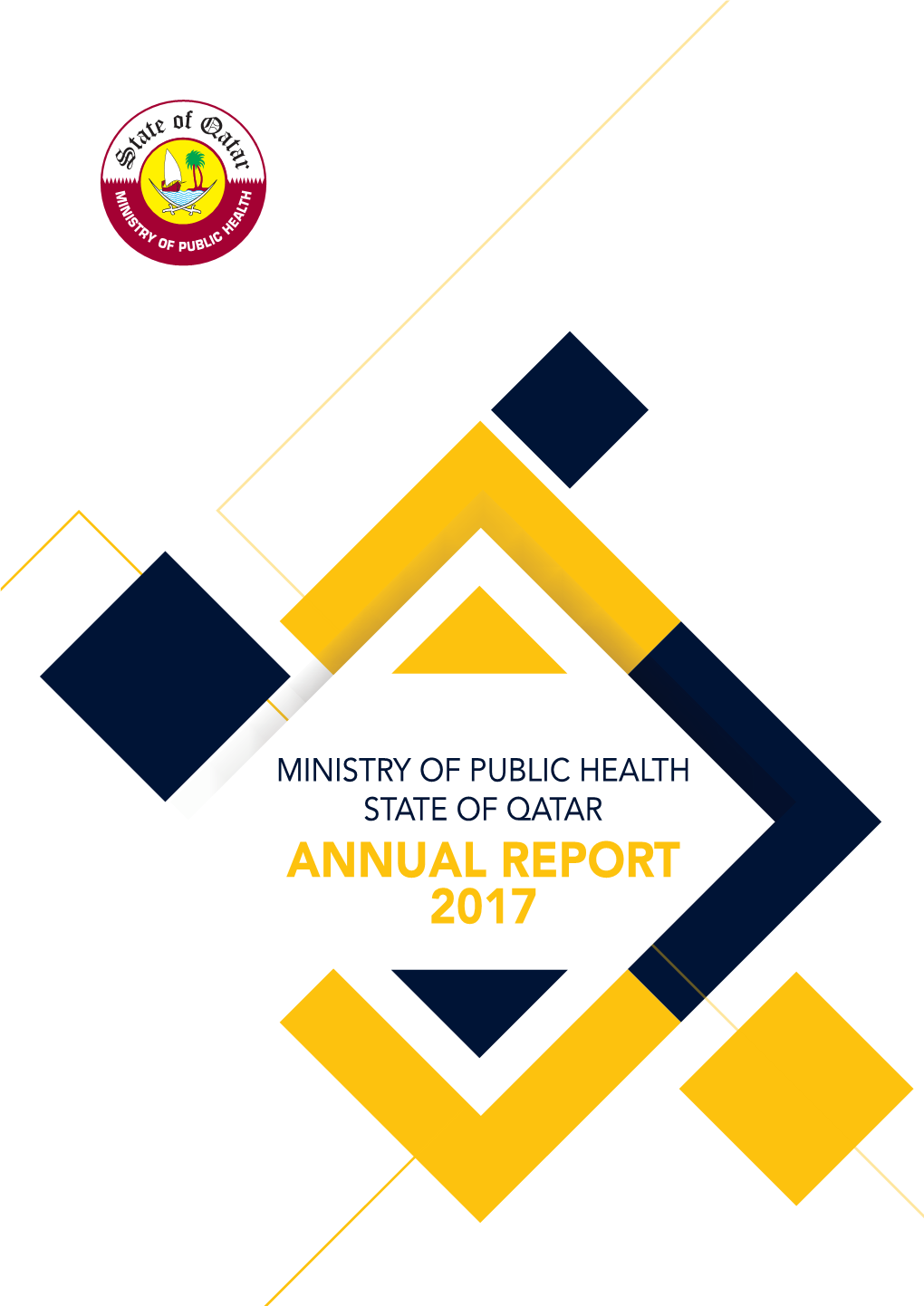 Ministry of Public Health State of Qatar Annual Report 2017 Ministry of Public Health State of Qatar Annual Report 2017 Executive Summary Table of Contents
