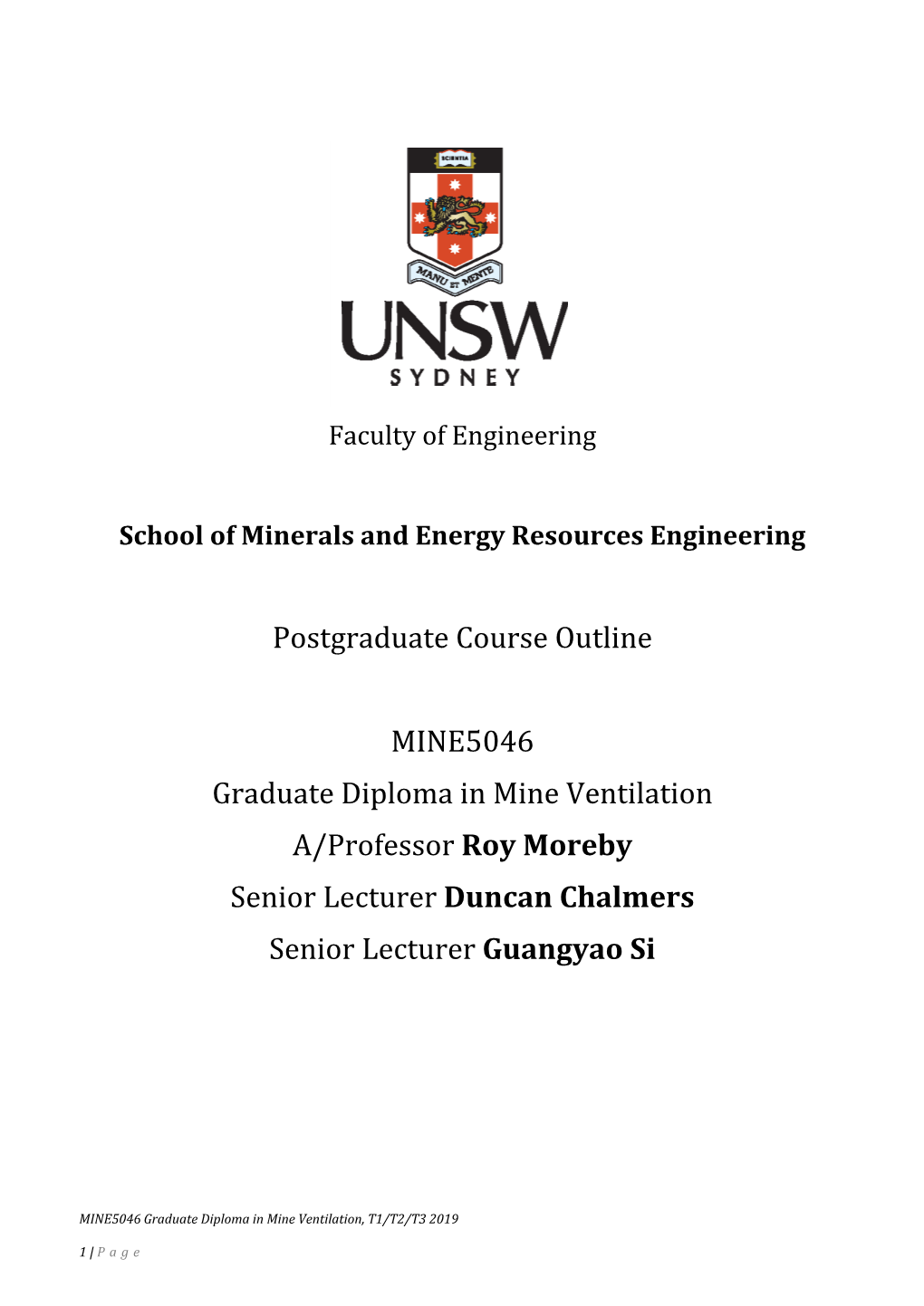 Postgraduate Course Outline MINE5046 Graduate Diploma in Mine Ventilation A/Professor Roy Moreby Senior Lecturer Duncan Chalmers