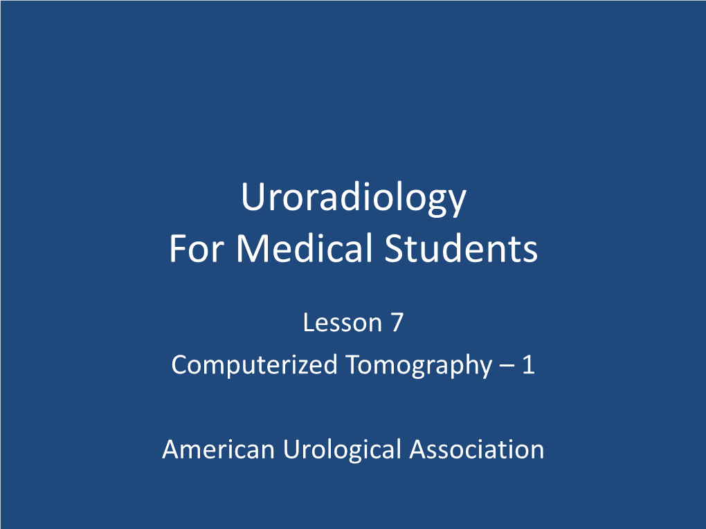 Uroradiology for Medical Students
