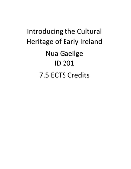 Introducing the Cultural Heritage of Early Ireland Nua Gaeilge ID 201 7.5 ECTS Credits