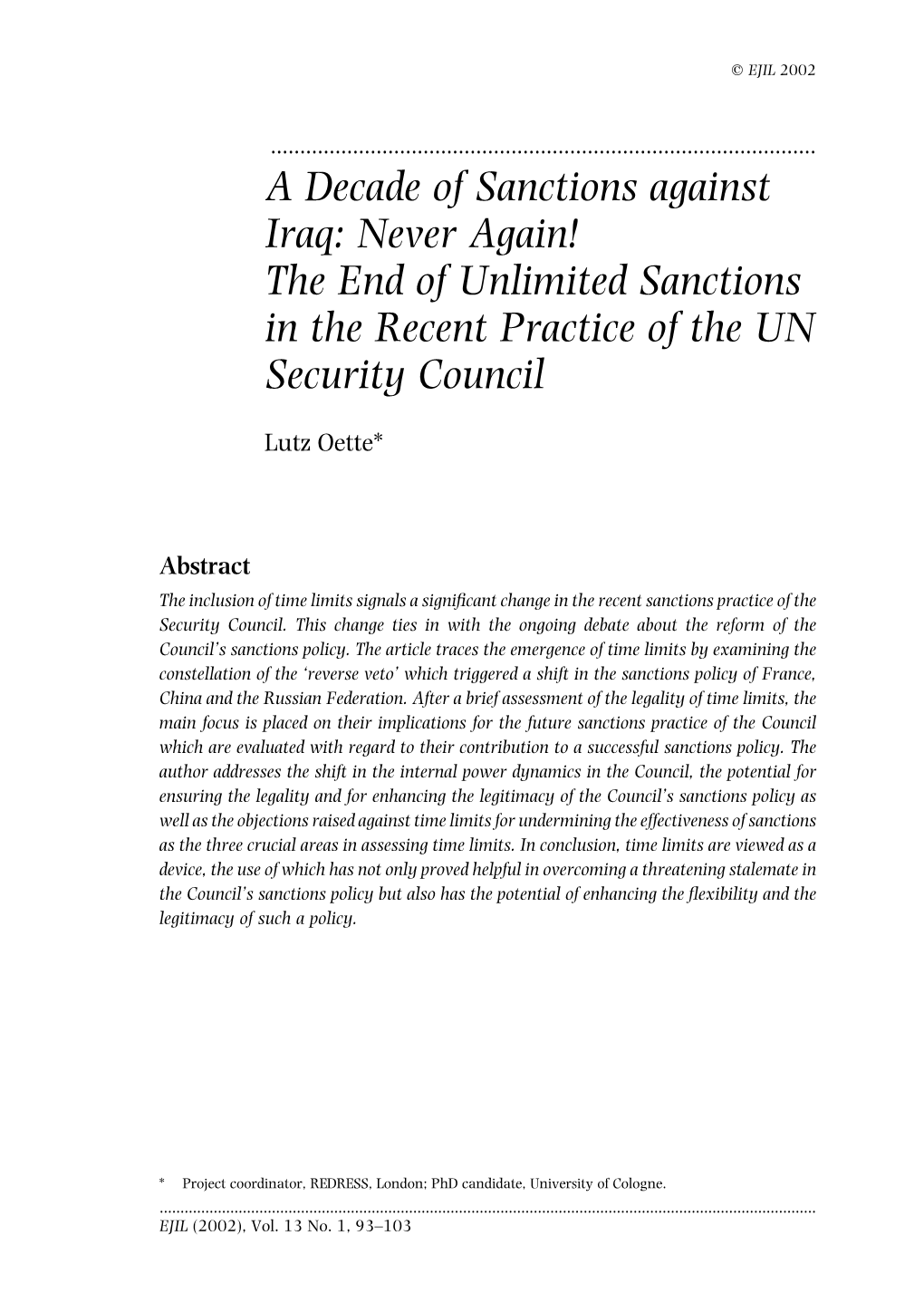 A Decade of Sanctions Against Iraq: Never Again! the End of Unlimited Sanctions in the Recent Practice of the UN Security Council