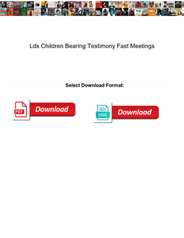 Lds Children Bearing Testimony Fast Meetings