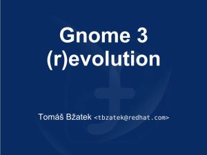 Gnome 3 (R)Evolution