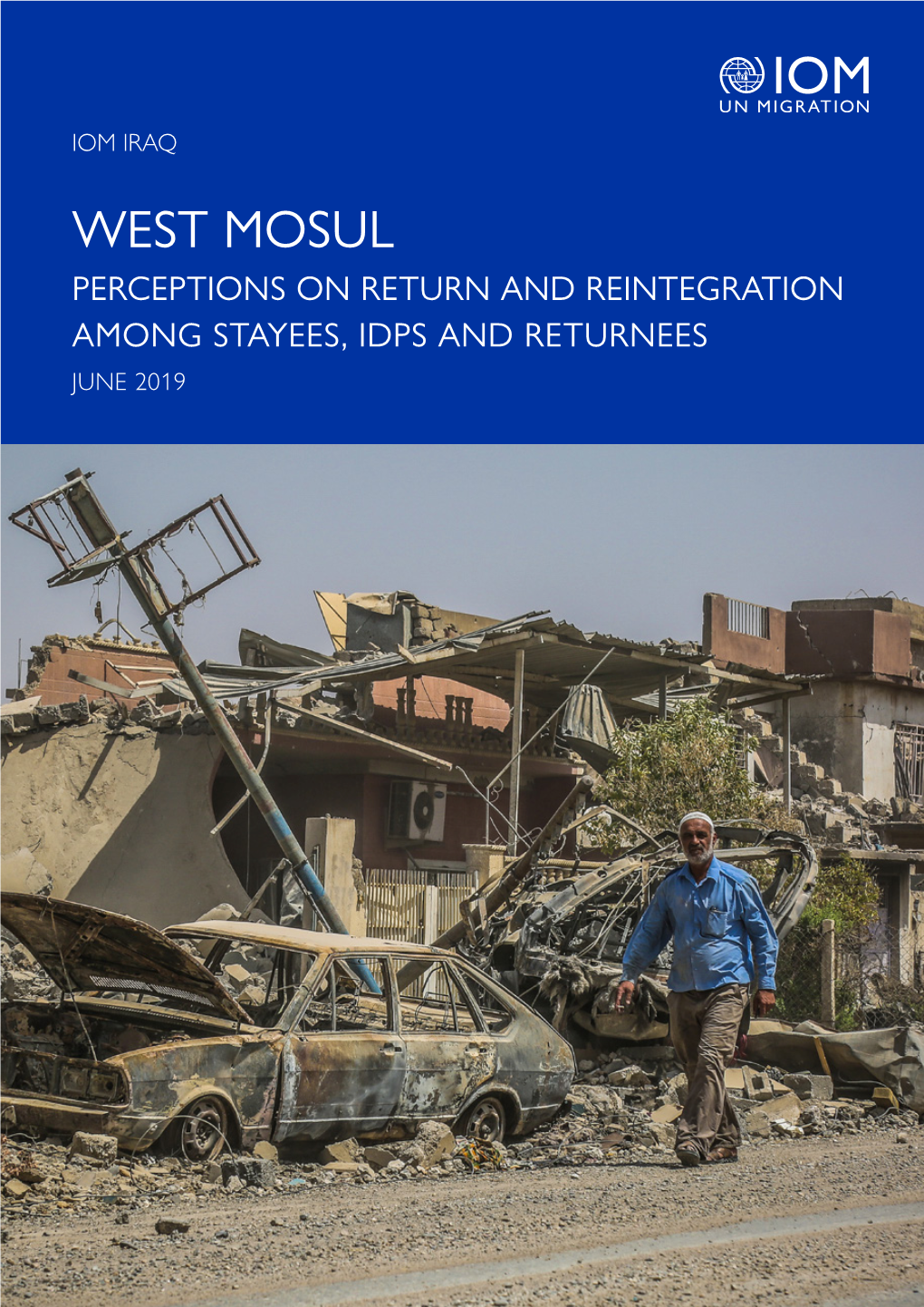 West Mosul: Perceptions on Return and Reintegration Among Stayees, Idps and Returnees