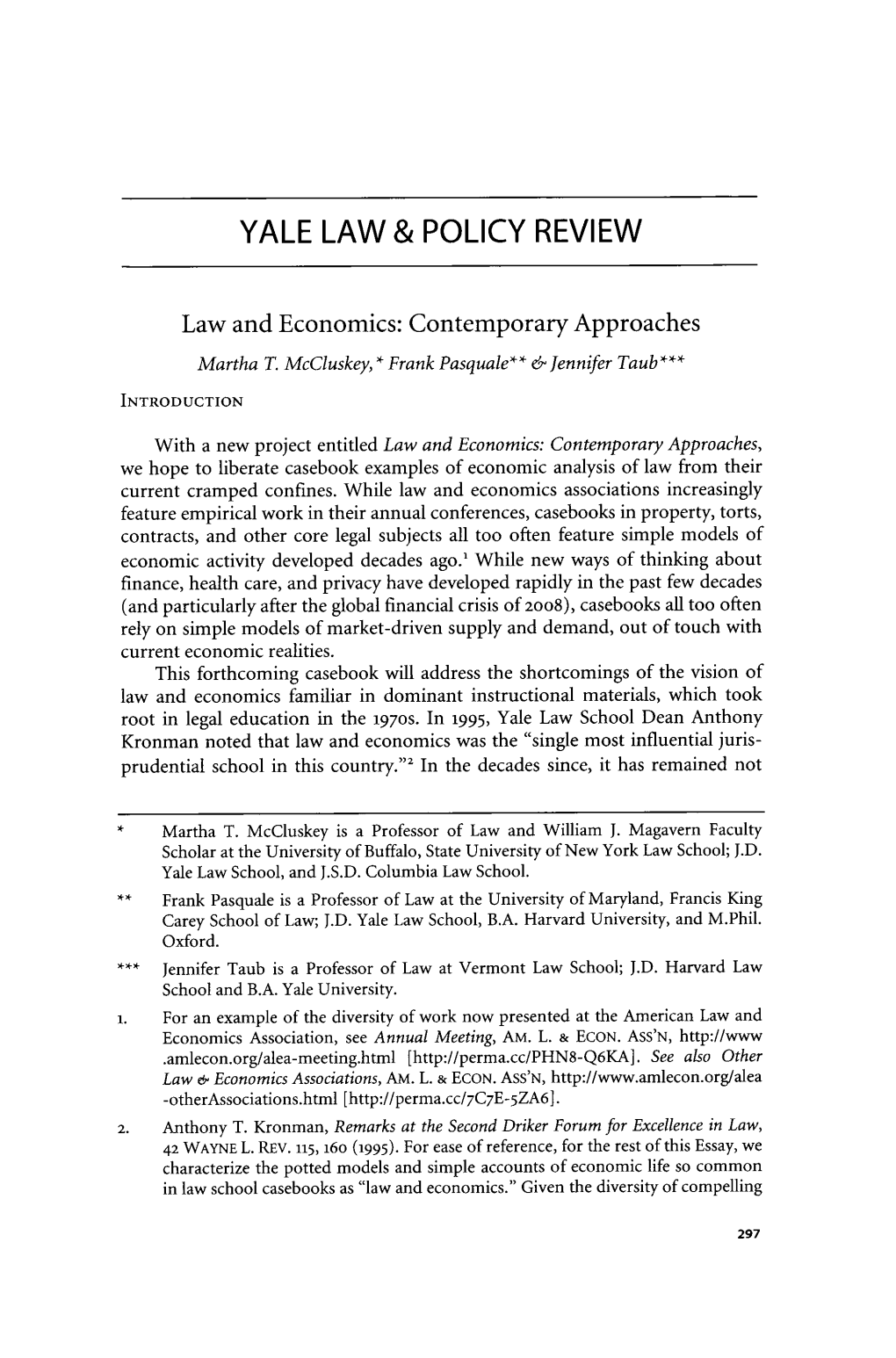 Law and Economics: Contemporary Approaches Martha T Mccluskey,* Frank Pasquale** & Jennifer Taub***