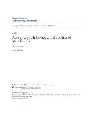 Aboriginal Youth, Hip Hop and the Politics of Identification George Morgan