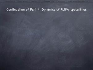 Continuation of Part 4: Dynamics of FLRW Spacetimes 1
