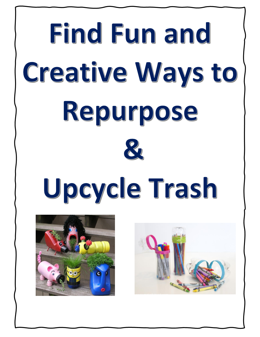 Repurposing and Upcycling Trash