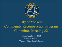 City of Yonkers Community Reconstruction Program Committee Meeting #2