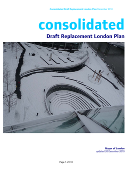 Consolidated Draft Replacement London Plan December 2010 Consolidated Draft Replacement London Plan