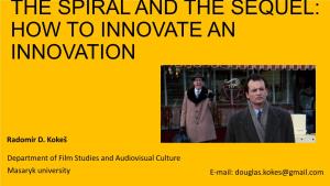 The Spiral and the Sequel: How to Innovate an Innovation