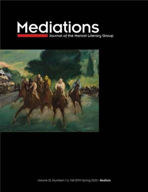 Volume 33, Numbers 1-2, Fall 2019-Spring 2020 • Realism Published Twice Yearly, Mediations Is the Journal of the Marxist Literary Group