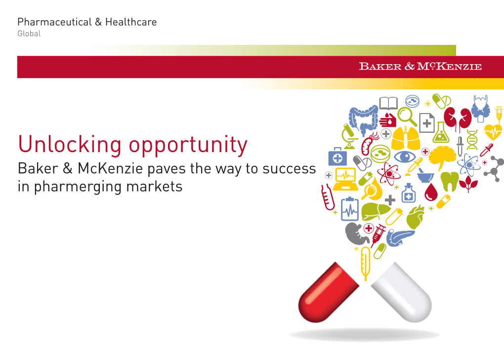 Unlocking Opportunity Baker & Mckenzie Paves the Way to Success in Pharmerging Markets the Go-To Firm for Pharmerging Markets