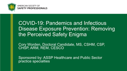COVID-19: Pandemics and Infectious Disease Exposure Prevention: Removing the Perceived Safety Enigma