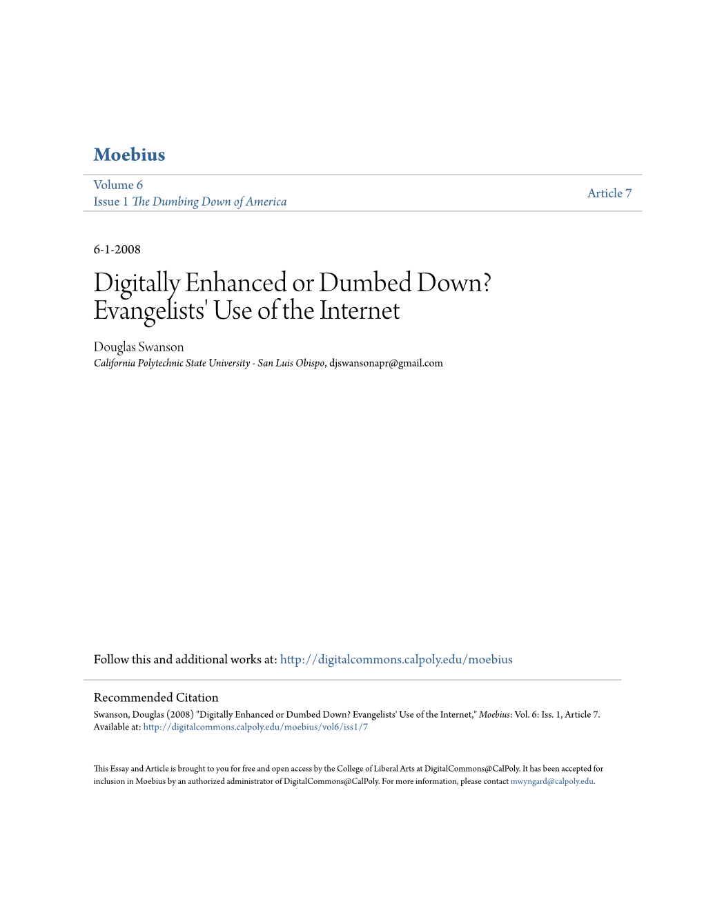 Digitally Enhanced Or Dumbed Down? Evangelists' Use of the Internet Douglas Swanson California Polytechnic State University - San Luis Obispo, Djswansonapr@Gmail.Com