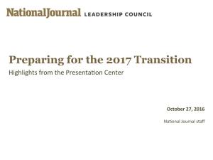 Preparing for the 2017 Transition Highlights from the Presenta�On Center