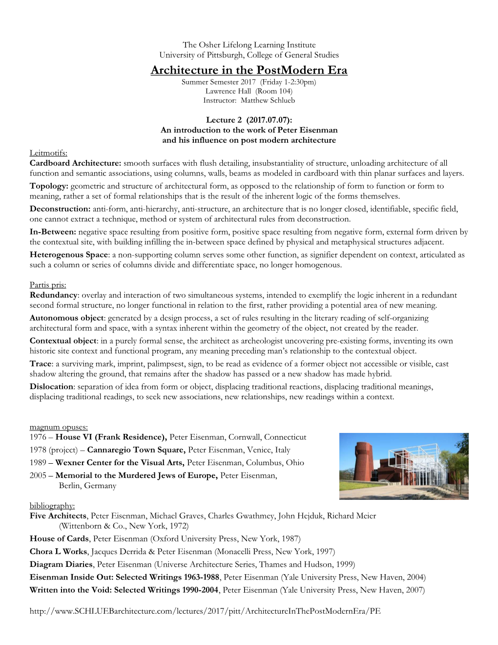 Architecture in the Postmodern Era Summer Semester 2017 (Friday 1-2:30Pm) Lawrence Hall (Room 104) Instructor: Matthew Schlueb