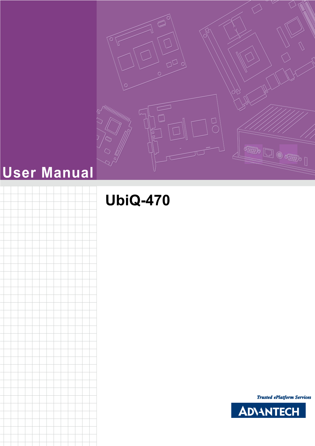 User Manual Ubiq-470 Copyright the Documentation and the Software Included with This Product Are Copyrighted 2006 by Advantech Co., Ltd