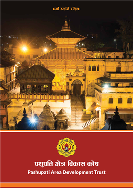 Sf]If Pashupati Area Development Trust Pashupatinath Temple and Its Premises Are Also Included in the UNESCO World Heritage Site Since 1979