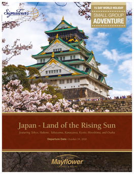 Japan - Land of the Rising Sun Featuring Tokyo, Hakone, Takayama, Kanazawa, Kyoto, Hiroshima, and Osaka