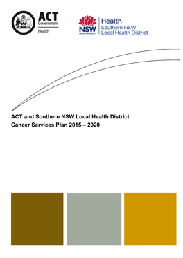 ACT and Southern NSW Local Health District Cancer Services Plan 2015 – 2020