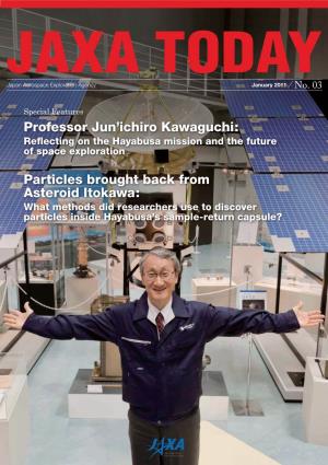 Professor Jun'ichiro Kawaguchi: Particles Brought Back From