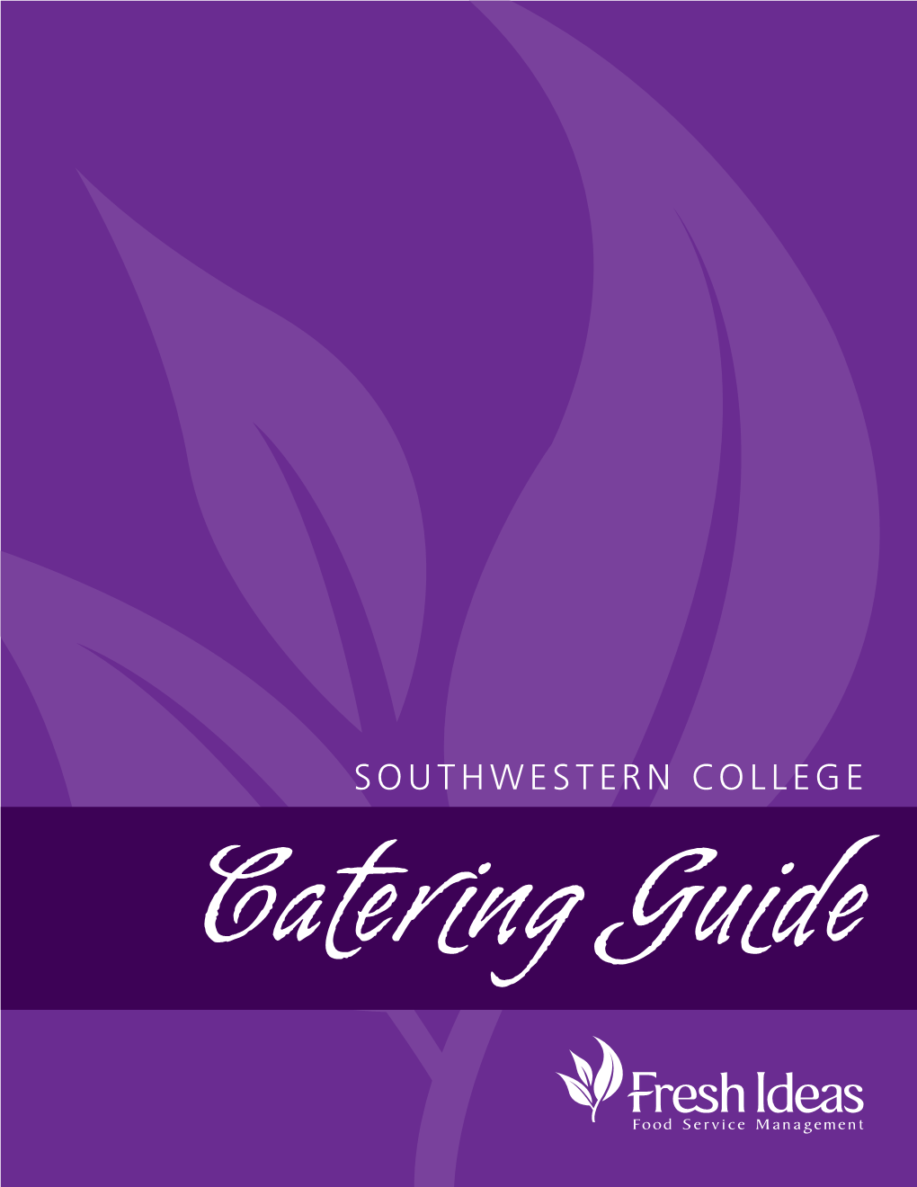 SOUTHWESTERN COLLEGE Catering Guide Fresh Food Is What We Do