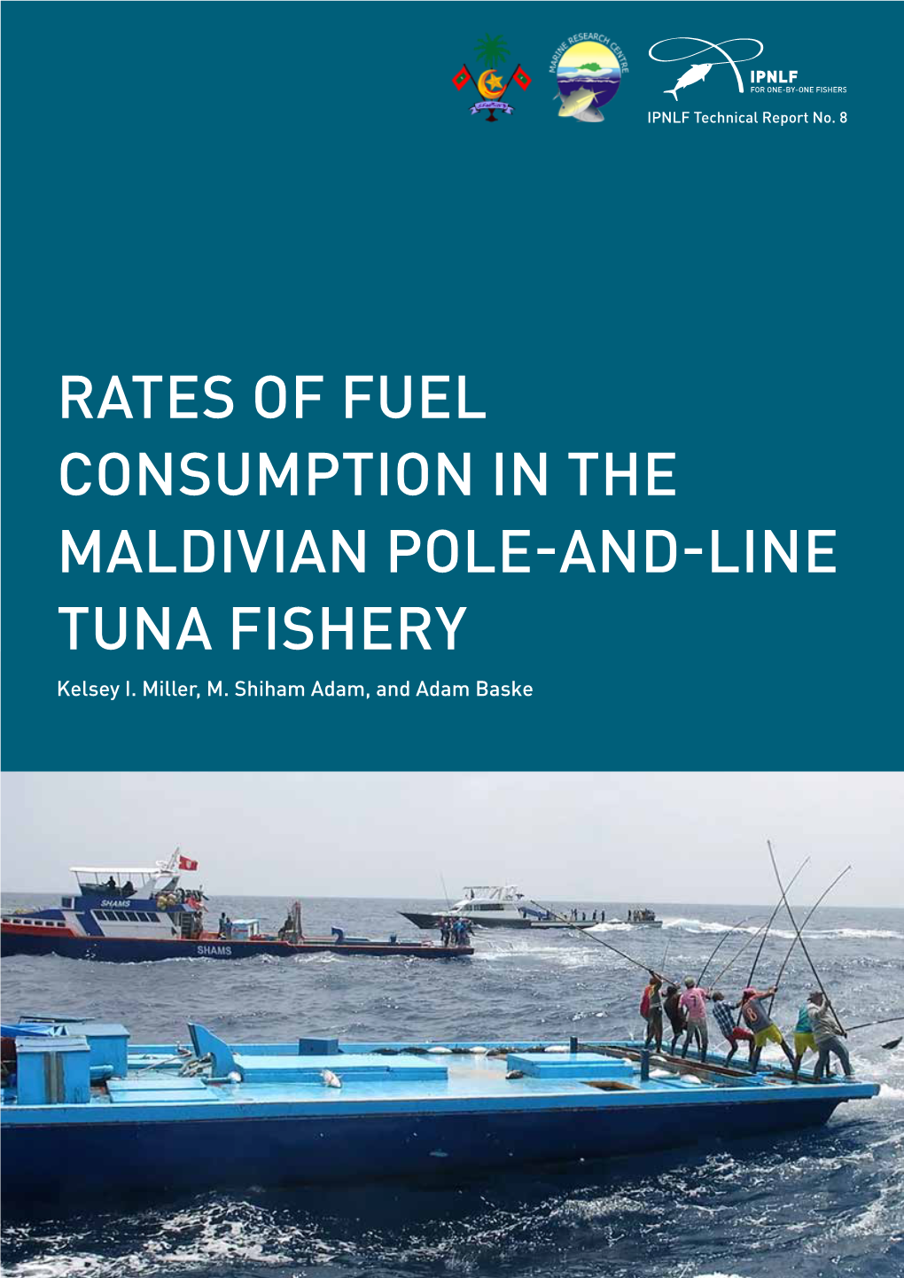 RATES of FUEL CONSUMPTION in the MALDIVIAN POLE-AND-LINE TUNA FISHERY Kelsey I