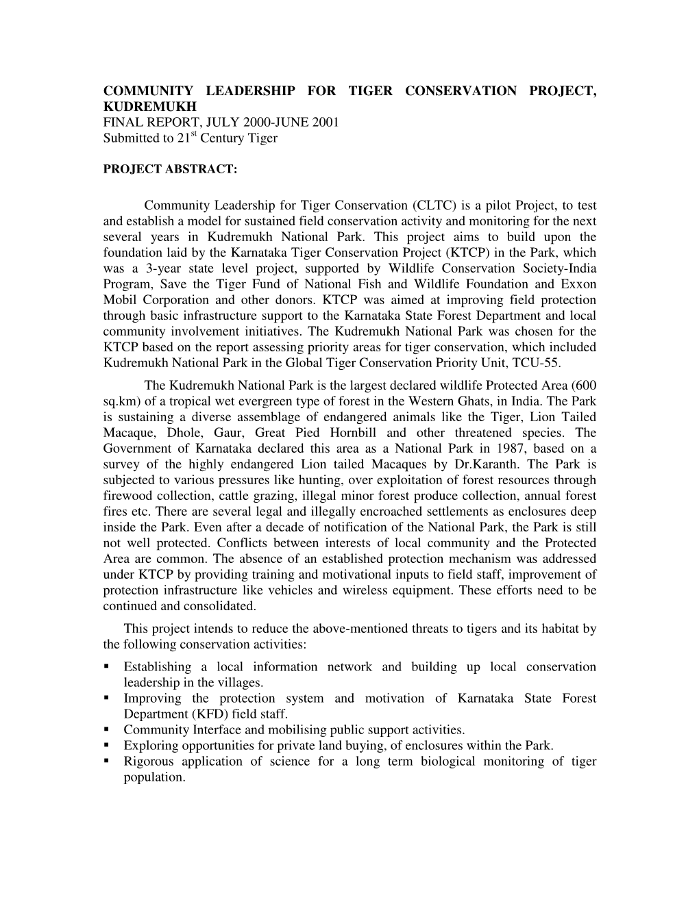 COMMUNITY LEADERSHIP for TIGER CONSERVATION PROJECT, KUDREMUKH FINAL REPORT, JULY 2000-JUNE 2001 Submitted to 21St Century Tiger