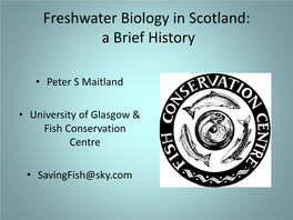 Freshwater Biology in Scotland: a Brief History