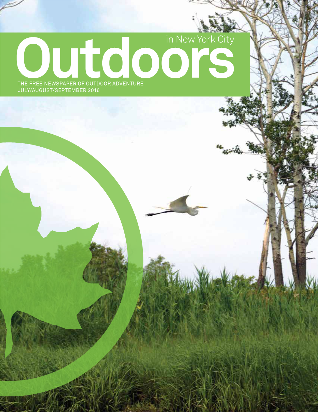 THE FREE NEWSPAPER of OUTDOOR ADVENTURE JULY/AUGUST/SEPTEMBER 2016 2 NYC Parks Nyc.Gov/Parks/Rangers URBAN PARK RANGERS