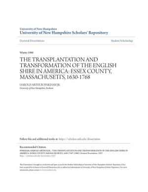 The Transplantation and Transformation of the English Shire in America: Essex County, Massachusetts, 1630-1768 Harold Arthur Pinkham Jr