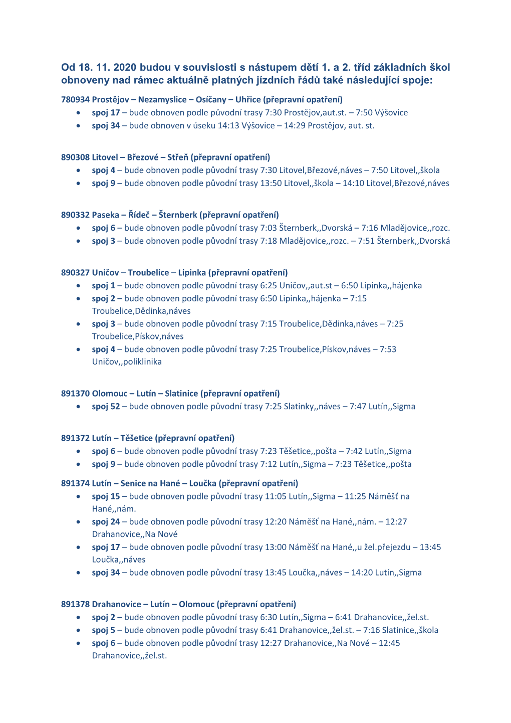 Od 18. 11. 2020 Budou V Souvislosti S Nástupem Dětí 1. a 2. Tříd Základních Škol Obnoveny Nad Rámec Aktuálně Platných Jízdních Řádů Také Následující Spoje