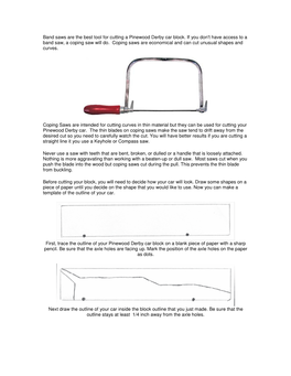 Band Saws Are the Best Tool for Cutting a Pinewood Derby Car Block. If You Don't Have Access to a Band Saw, a Coping Saw Will Do