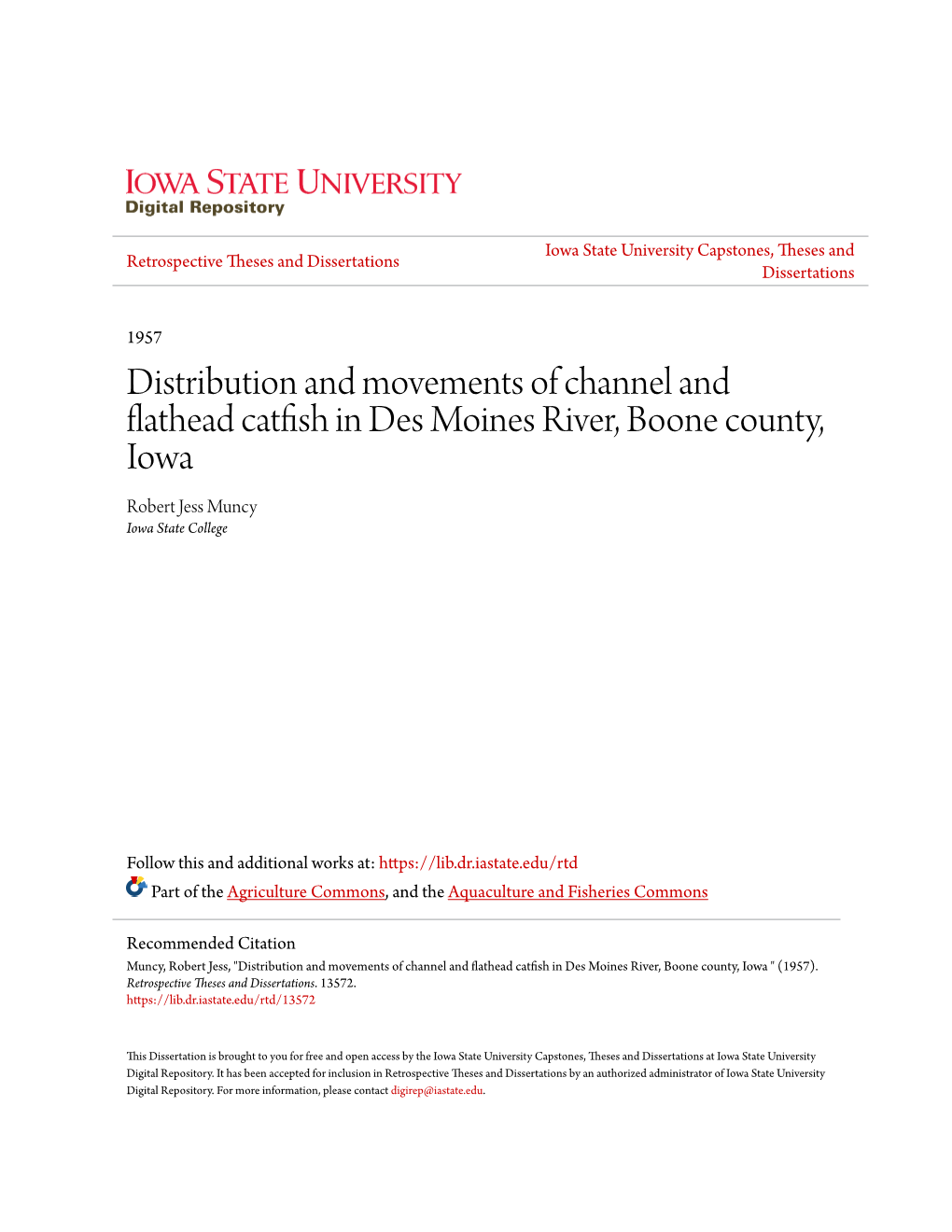 Distribution and Movements of Channel and Flathead Catfish in Des Moines River, Boone County, Iowa Robert Jess Muncy Iowa State College
